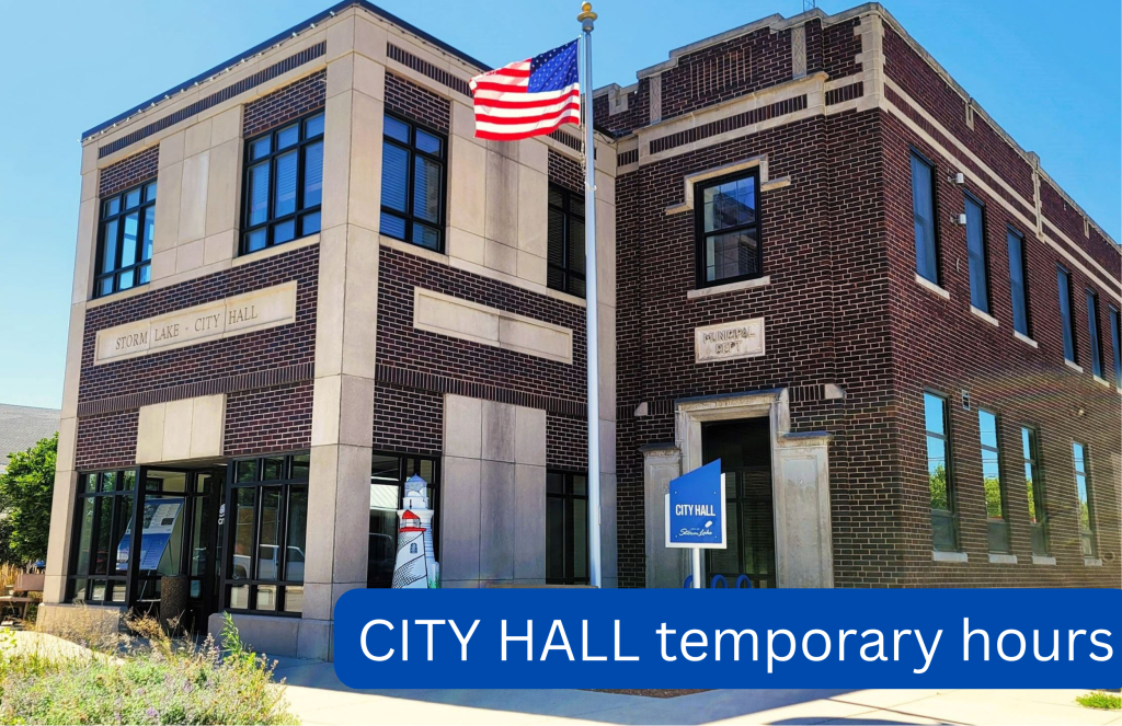Storm Lake City Hall Hours Temporarily Adjusted Due to Staffing Issues 1 Storm Lake City Hall Hours Temporarily Adjusted Due to Staffing Issues 1